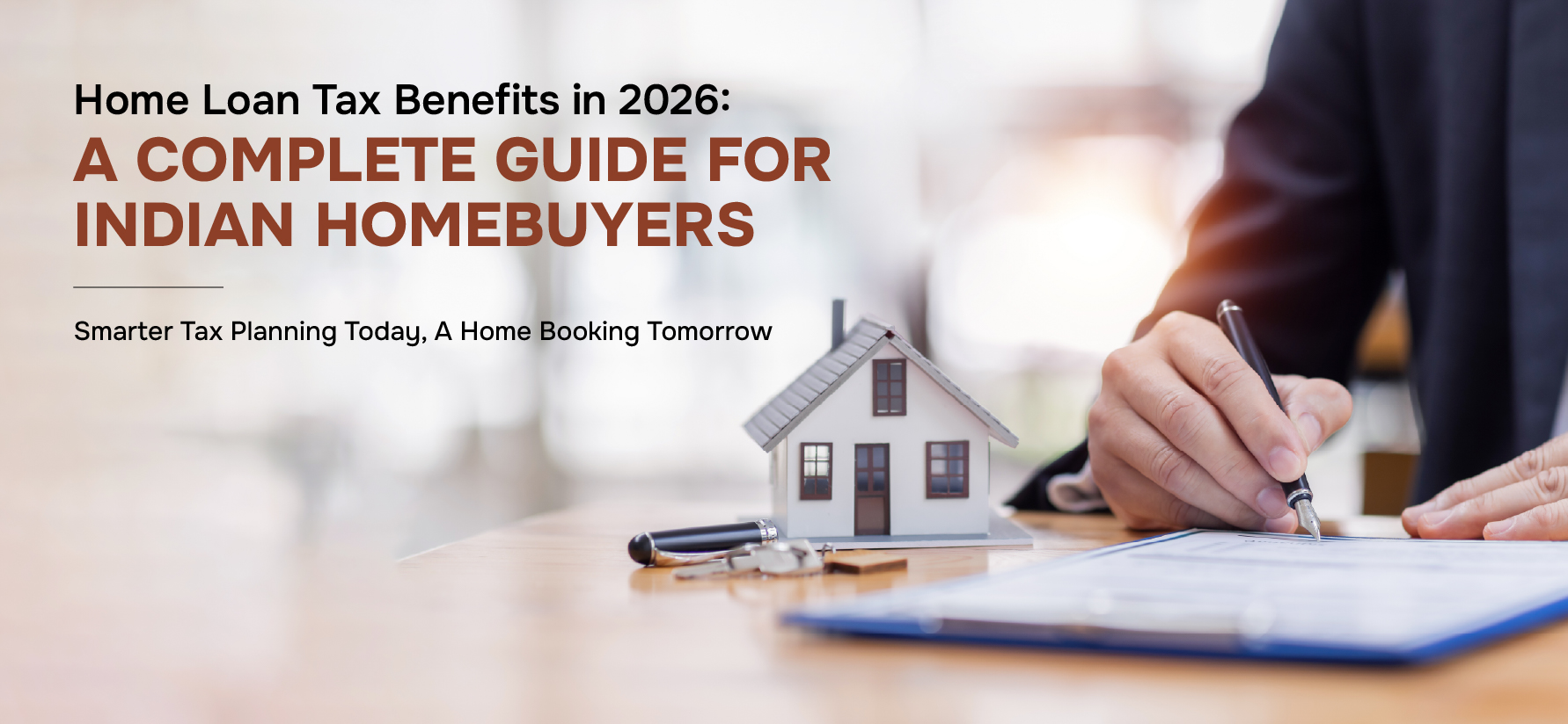Home Loan Tax Benefits in 2026: A Complete Guide for Indian Homebuyers
